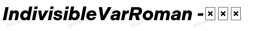 IndivisibleVarRoman 字体转换